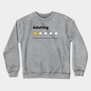 Honest rating of Adulting 1 star Crewneck Sweatshirt